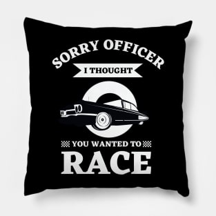 Car Racing Flag Finish Line Automobile Sport Racer | Sorry Officer I Thought You Wanted To Race Classic Pillow