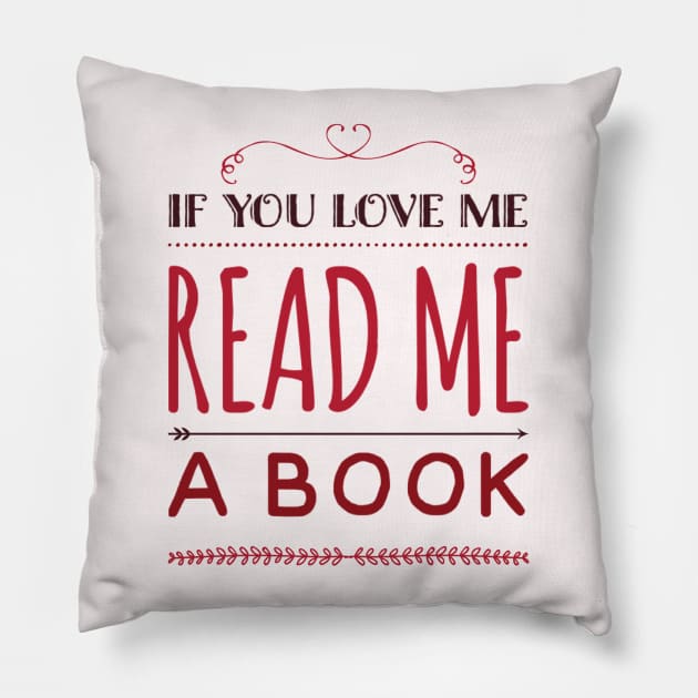 If you love me read me a book Pillow by BoogieCreates