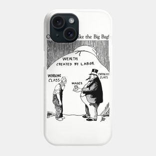 Organize And Take The Big Bag! - IWW, Socialist, Anti Capitalist, Leftist, Propaganda Phone Case