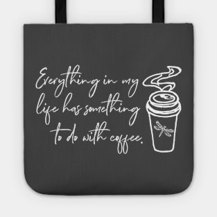 Everything in my life has something to do with coffee. Tote