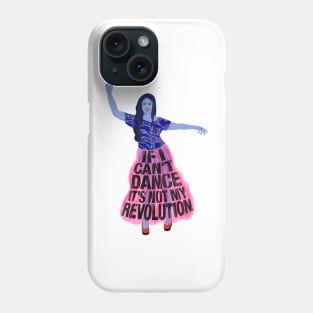 If i can't dance it's not my revolution Phone Case