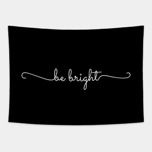 Be Bright Tapestry