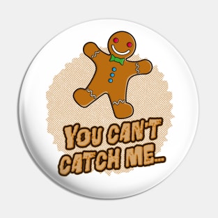 You Can't Catch Me! Pin