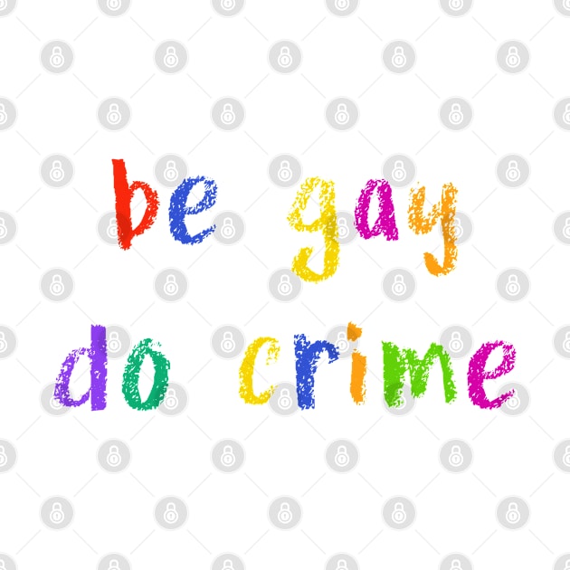 be gay do crime by NSFWSam