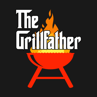 The Grillfather! BBQ, Grilling, Outdoor Cooking T-Shirt