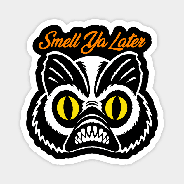 Stinkor Says "Smell Ya Later" Magnet by Scum_and_Villainy