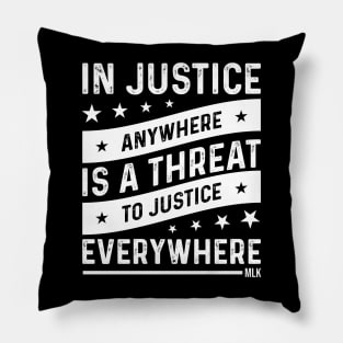 Injustice anywhere is a threat to Justice everywhere, Black History Pillow