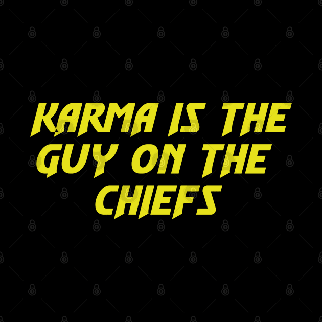 karma is the guy on the chiefs by Rayyan Hausawi