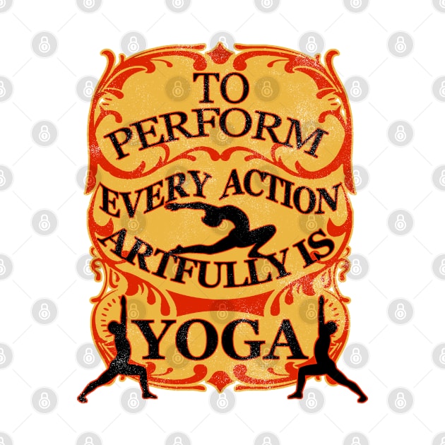 Yoga : To perform every action artfully is YOGA by swarna artz