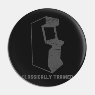 Classically Trained - Retro Arcade Game Pin