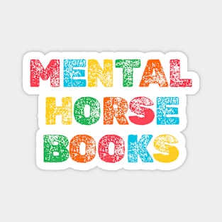 Mental Horse Books Lovers Magnet