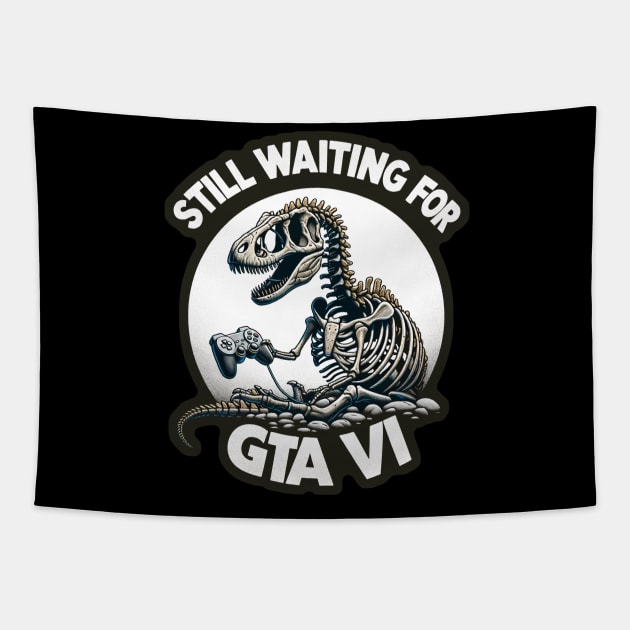 Fossilized Gamer: The Eternal Wait for GTA VI Tapestry by Doming_Designs