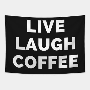 Live Laugh Coffee - Black And White Simple Font - Funny Meme Sarcastic Satire Tapestry