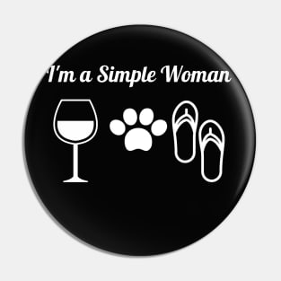 I'm a Simple Woman - Dog Mom Funny Wine Pin