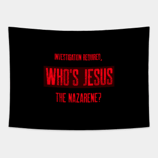 Who Is Jesus Investigation Required? Tapestry