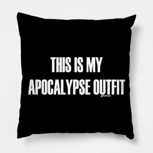 This is my Apocalypse Outfit Pillow