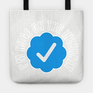 I'm Huge On The Internet Twit Badge Tote