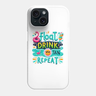 FLOAT DRINK TAN REPEAT Summer Funny Quote Hilarious Sayings Humor Phone Case