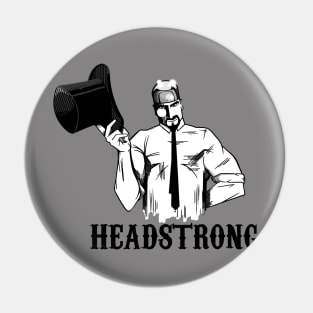 Headstrong metalhead Pin