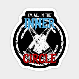 I'm All In The Inner Circle Magnet