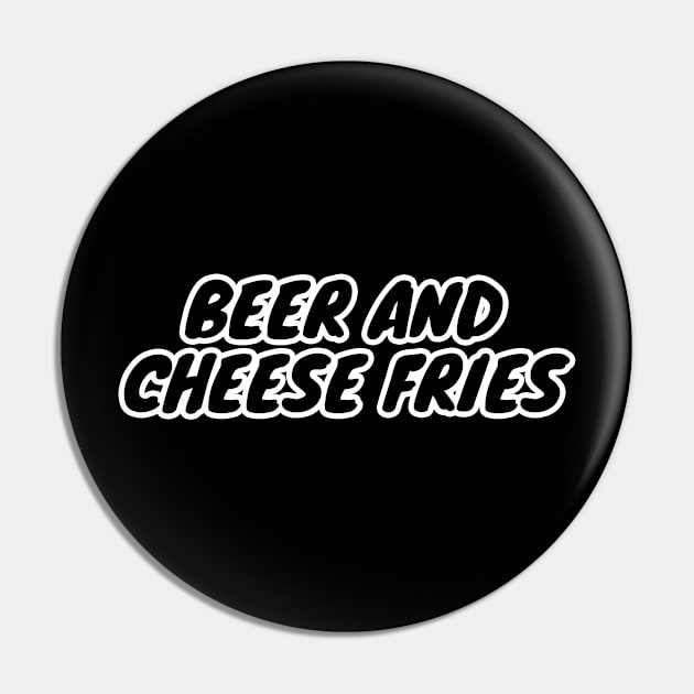 Beer And Cheese Fries Pin by LunaMay