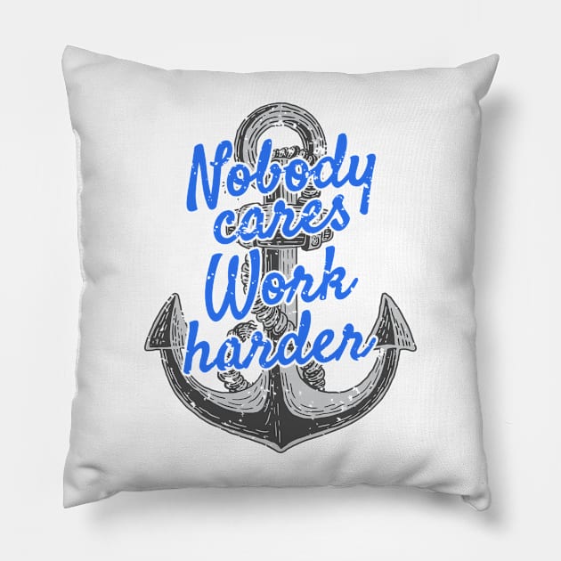 Nobody Cares Work Harder Pillow by moslemme.id