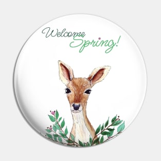 Welcome spring Cute Watercolor deer Pin