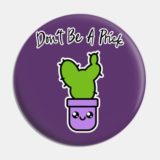 Don't Be A Prick Pin