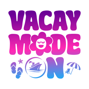 Vacay Mode On Summer Vacation Cruise Beach Vacation Mode T-Shirt