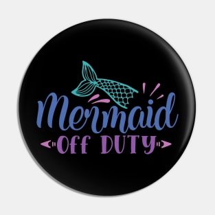 mermaid off Duty Pin