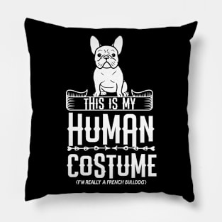 This Is My Human Costume French Bulldog Frenchie Pillow