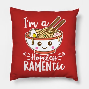 I'm a Hopeless Ramentic Funny Ramen Pun Kawaii Pillow