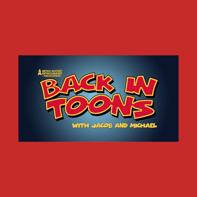 Back in Toons Podcast by RetroRocketEntertainment