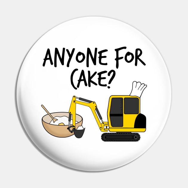 Anyone For Cake Baking Digger Construction Worker Funny Pin by doodlerob