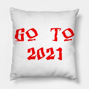 go to 2021 Pillow