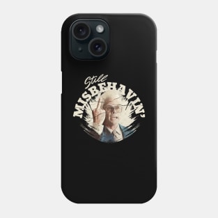 MISBEHAVIN THE UNCLE Phone Case