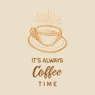 It's Always Coffee Time T-Shirt