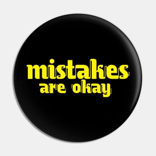 Mistakes are okay Pin