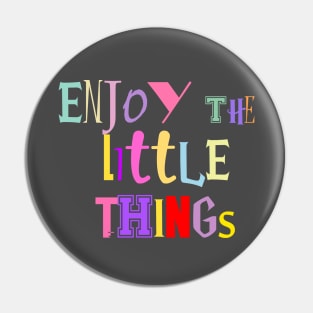 enjoy the little things Pin