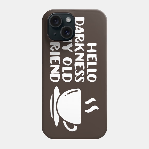 Hello darkness my old friend Phone Case by NinthStreetShirts