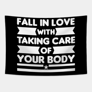 Fall In Love With Taking Care Of Your Body Tapestry