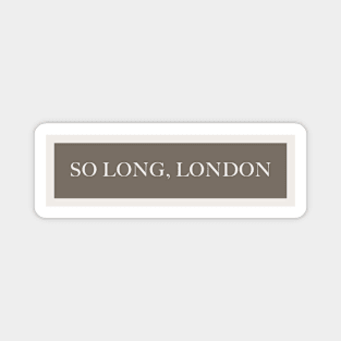 Taylor Swift So Long, London Magnet