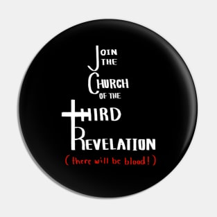 Join the Church of the Third Revelation Pin