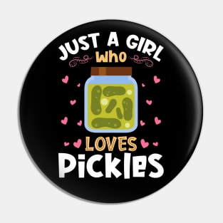 Just a Girl who Loves Pickles Pin