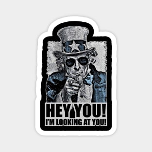 Uncle Sam, Hey You! I'm looking at you! Magnet