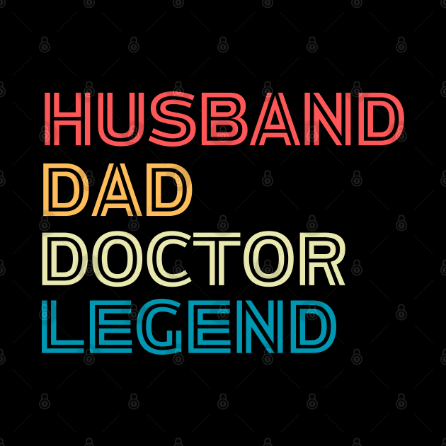 Doctor's Fathers Day Funny Gift Idea - Husband Dad Doctor Legend - Funny Doctor Husband Daddy Saying by KAVA-X