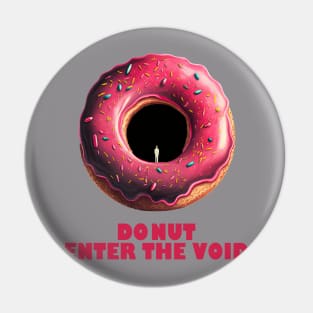 Donut Enter The Void! II Pin