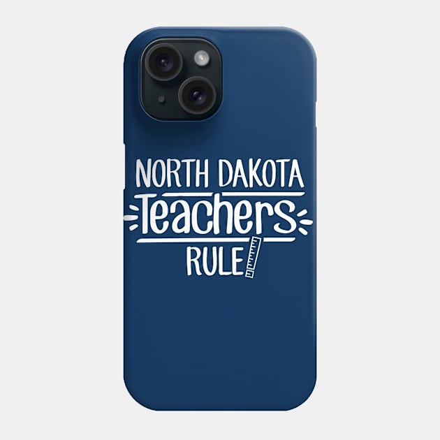 North Dakota Teachers Rule Phone Case by TheStuffHut