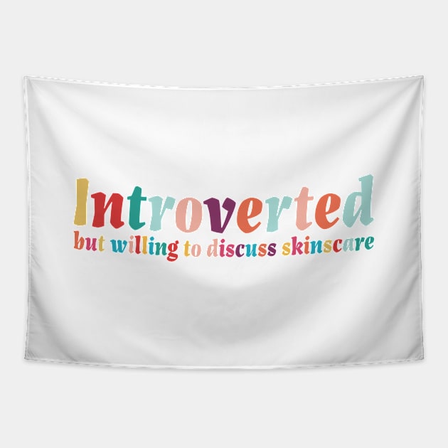 Introverted but willing to discuss skinscare Funny sayings Tapestry by star trek fanart and more