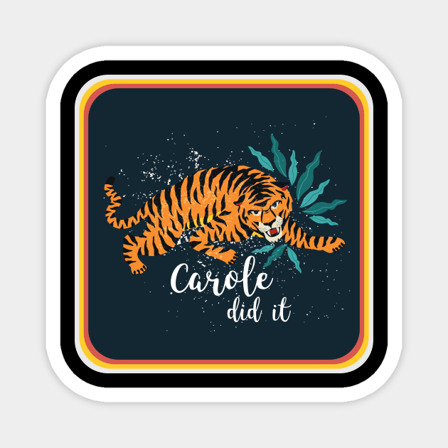 Carole Did It Magnet by Golden Eagle Design Studio